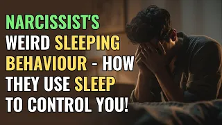 Narcissist's Weird Sleeping Behaviour - How They Use Sleep to Control You! | NPD | Narcissism