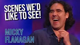 The BEST Scenes We'd Like To See! | Micky Flanagan On Mock The Week