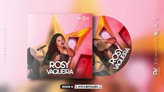 ROSY VAQUEIRA - A BRABA DO PISEIRO - PROMOCIONAL 2022.1