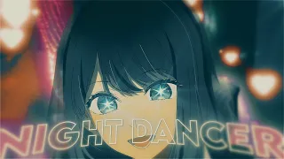 Akane - Night Dancer (EDIT/AMV)😍😍😍