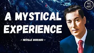 Neville Goddard | A Mystical Experience (Must Watch) Full Lecture