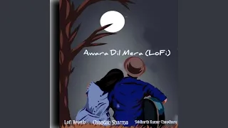 Awara Dil Mera (LoFi)