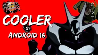 DBFZ ~ Android 16 x COOLER Synergy Guide ~ DRAGON BALL FighterZ Patch 1.35