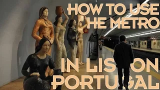How to use the Metro in Lisbon, Portugal