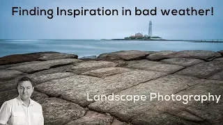 Landscape Photography, Finding Inspiration in bad weather