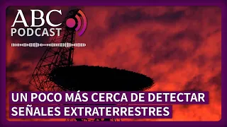 Podcast | ¿Estamos más cerca de encontrar vida extraterrestre?