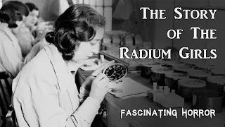 The Story of the Radium Girls | A Short Documentary | Fascinating Horror