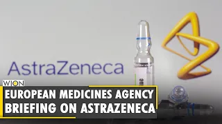 European medicines agency hold briefing over AstraZeneca vaccine | Coronavirus Vaccine | WION News