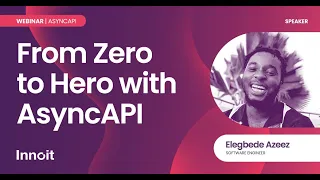 From Zero to Hero with AsyncAPI, Elegbede Azeez (Ace)