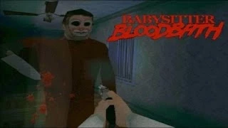 Babysitter Bloodbath (I'm a TERRIBLE sitter) +Download Link