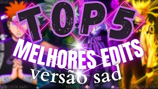 Top 5 Melhores ´´EDIT-AMV´´ Versao SAD , na Minha OPINIÃO !!