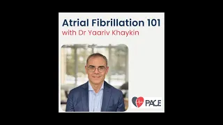 AFib 101 With Dr. Yaariv Khaykin (Atrial Fibrillation - everything you need to know).