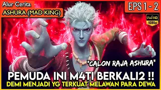 INILAH CALON RAJA PETARUNG TERKUAT ASHURA !! - Alur Cerita Donghua Ashura Mad King Ep 1 - 2