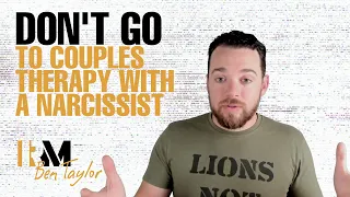 Don't Go to Couples Therapy with a Narcissist