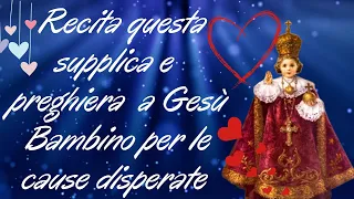 🔴Supplica e Preghiera a Gesù Bambino per le Cause disperate 🙏🙏🙏💖