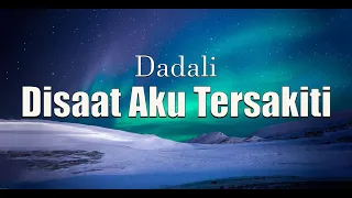 Dadali - Disaat Aku Tersakiti (Official Lyric Music )