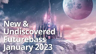 New & Undiscovered Futurebass Music Playlist, January 2023