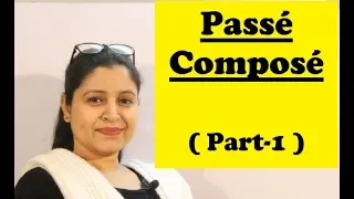 Passé Composé ( Part - 1 ) ! Past Tense in French