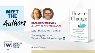 Wharton Prof. Katy Milkman: How to Change