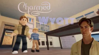 TODLER WYATT AND NEW UPDATE HOUSE |charmed:reborn