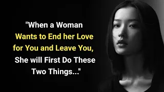 When a woman wants to end her Love for you and Leave you...| Psychology facts about women