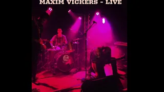 Maxim Vickers - Live (Full Album)