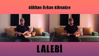 Gökhan Özkan - LALEBİ / ლალები