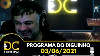 Programa do Diguinho  -  03/06/2021