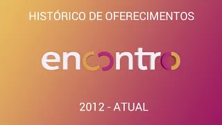 Histórico de Oferecimentos - Encontro (2012 - Atual)