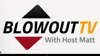 Blowout TV - FEBRUARY 1st, 2024