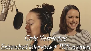 Daisy Ridley 'Only Yesterday' BTS look + Extended Interview (2016)