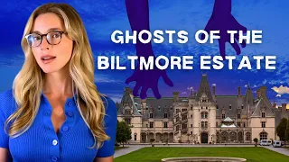 The Haunting Of The Biltmore Estate