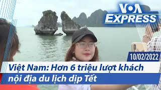 Việt Nam: Hơn 6 triệu lượt khách nội địa du lịch dịp Tết | Truyền hình VOA 10/2/22