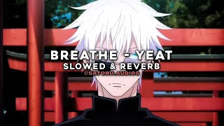 Breathe - Yeat [Slowed & Reverb]