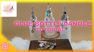 AN EASY WAY TO MAKE GLUE BOTTLE DANGLES