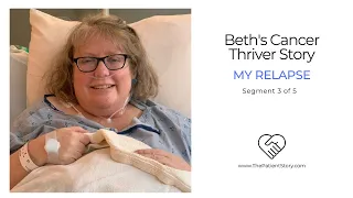 Dealing with a Cancer Relapse | Beth's Multiple Myeloma Patient Story (3 of 5) | The Patient Story