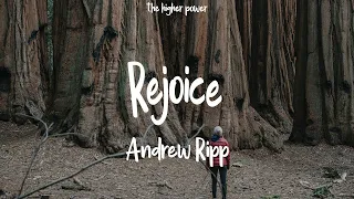 1 Hour |  Andrew Ripp - Rejoice ~ Lyrics