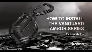 How to Install the Vanguard Armor Series for AirPods Pro | MOBOSI