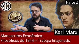 Trabajo Enajenado y Ser Genérico - Karl Marx - Manuscritos Económicos y Filosóficos de 1844 (II)