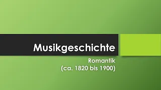 Musik in der Romantik einfach und kurz erklärt