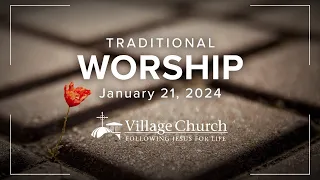 The Village Church – Traditional Worship – January 21, 2024