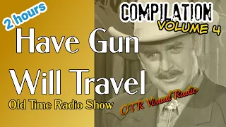 Have Gun Will Travel 👉Old Time Radio Western Compilation/Episode 4/OTR Visual Podcast