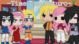 🍥•|Time 7 no Futuro|• Parte 1 (Contém NaruSaku)