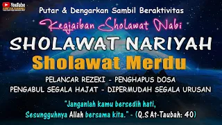 Sholawat Nariyah Pelancar Rezeki & Kabulkan Segala Hajat, Sholawat Nabi Merdu Yang Menyejukkan Hati