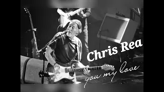 Chris Rea . You My Love