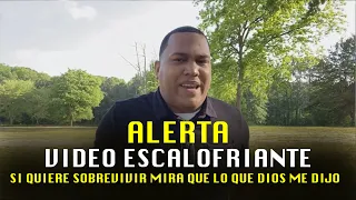 alerta escalofriante video Dios me acaba de hablar si quiere sobrevivir mira lo que me dijo