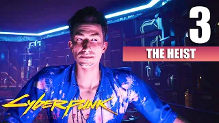 Cyberpunk 2077 [The Heist Walkthrough] Gameplay Walkthrough [Full Game] No Commentary Part 3 [PC]