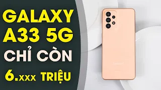 Đánh giá Galaxy A33 5G giảm còn 6.x triệu, Múc ngay thôi