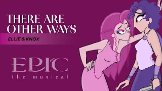 There Are Other Ways - EPIC: The Musical [Female Version]