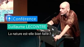 La nature est-elle bien faite ? - conférence de Guillaume Lecointre